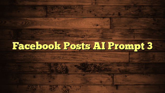 Facebook Posts AI Prompt 3