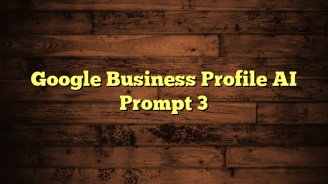 Google Business Profile AI Prompt 3