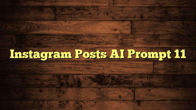 Instagram Posts AI Prompt 11