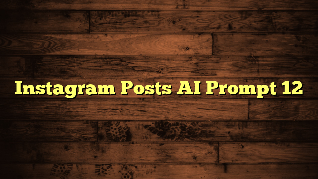 Instagram Posts AI Prompt 12