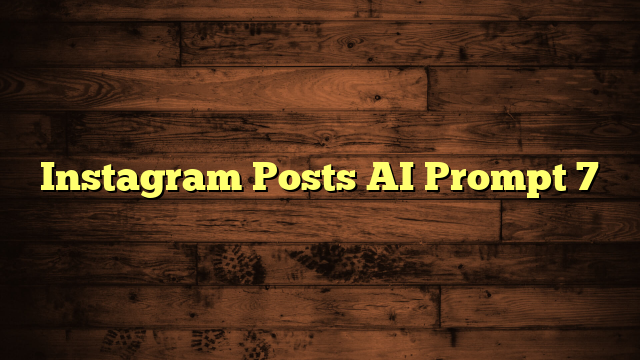 Instagram Posts AI Prompt 7