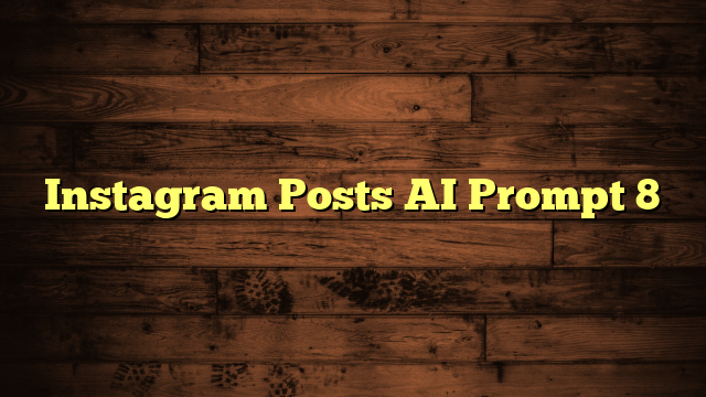 Instagram Posts AI Prompt 8