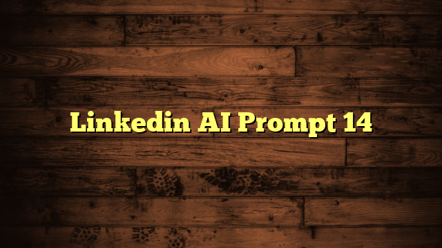 Linkedin AI Prompt 14