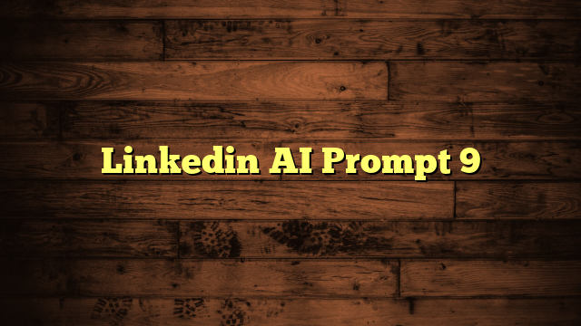 Linkedin AI Prompt 9