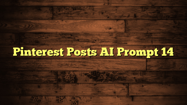 Pinterest Posts AI Prompt 14