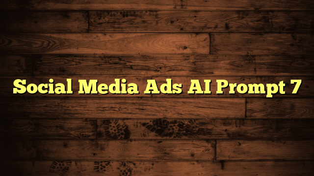 Social Media Ads AI Prompt 7
