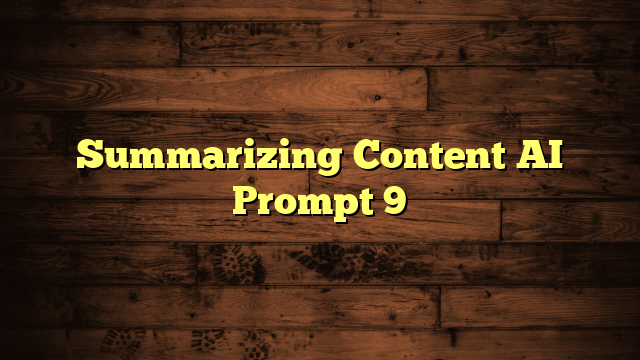 Summarizing Content AI Prompt 9