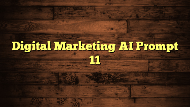 Digital Marketing AI Prompt 11