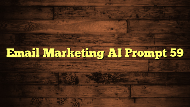 Email Marketing AI Prompt 59